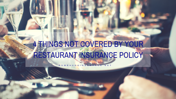 4 things not covered by your restaurant insurance